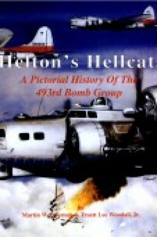 Cover of Helton's Hellcats : A Pictorial History Of The 493rd Bomb Group