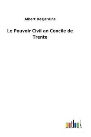 Cover of Le Pouvoir Civil an Concile de Trente