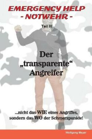 Cover of Emergency Help - Notwehr Teil III / Der "transparente" Angreifer