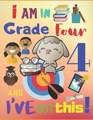 Cover of I Am in Grade Four and I've Got This!