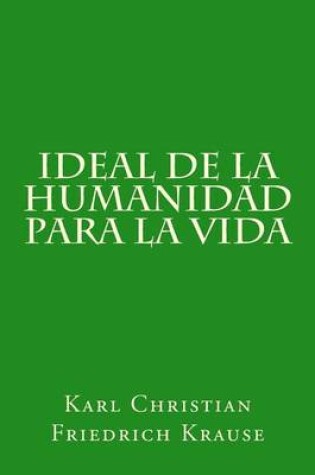 Cover of Ideal de La Humanidad Para La Vida