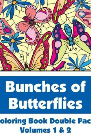 Cover of Bunches of Butterflies Coloring Book Double Pack (Volumes 1 & 2)