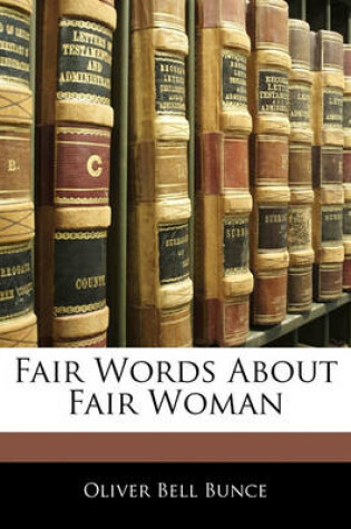 Cover of Fair Words about Fair Woman