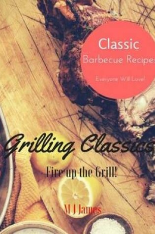 Cover of Grilling Classics