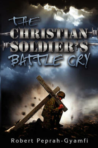 Cover of The Christian Soldier's Battle Cry