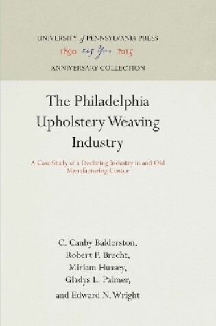 Cover of The Philadelphia Upholstery Weaving Industry