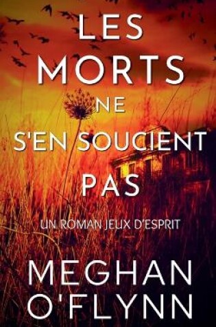 Cover of Les Morts Ne S'en Soucient Pas