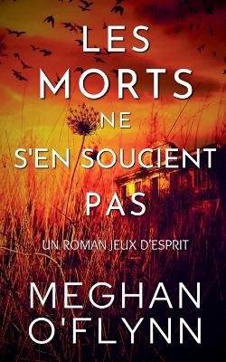 Cover of Les Morts Ne S'en Soucient Pas