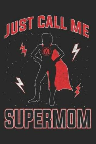 Cover of Just Call Me Supermom