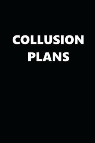 Cover of 2020 Weekly Planner Political Collusion Plans Black White 134 Pages