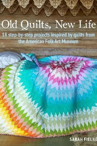 Cover of Old Quilts, New Life