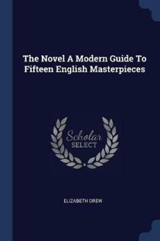 Cover of The Novel a Modern Guide to Fifteen English Masterpieces