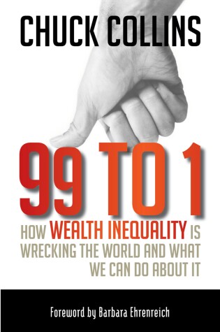 Cover of 99 to 1: How Wealth Inequality Is Wrecking the World and What We Can Do About It