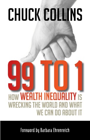 Book cover for 99 to 1: How Wealth Inequality Is Wrecking the World and What We Can Do About It