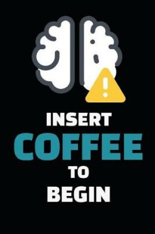 Cover of Insert Coffee To Begin