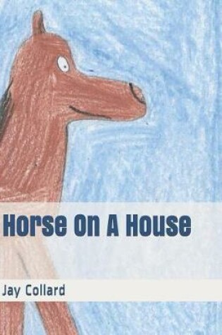 Cover of Horse on a House