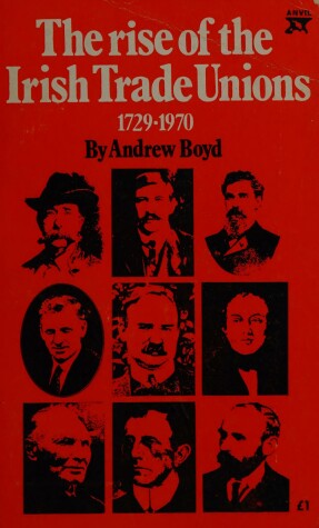 Book cover for Rise of the Irish Trade Unions, 1729-1970