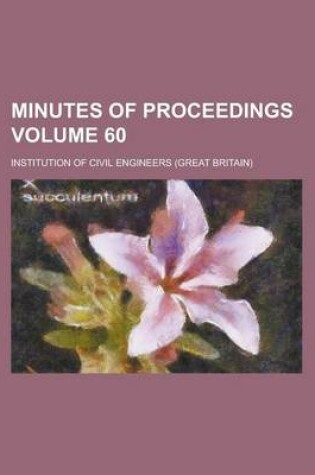 Cover of Minutes of Proceedings Volume 60