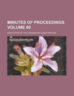 Book cover for Minutes of Proceedings Volume 60