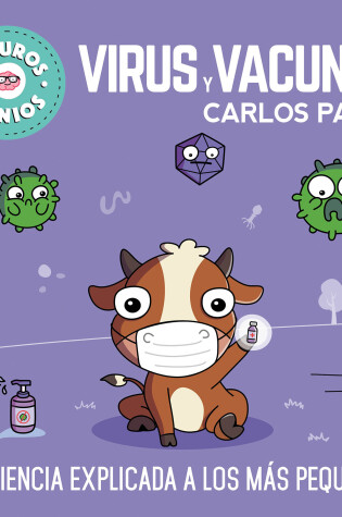 Cover of Virus y vacunas. La ciencia explicada a los más pequeños / Viruses and Vaccines.  Science Explained to the Little Ones