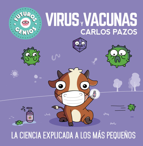 Book cover for Virus y vacunas. La ciencia explicada a los más pequeños / Viruses and Vaccines.  Science Explained to the Little Ones