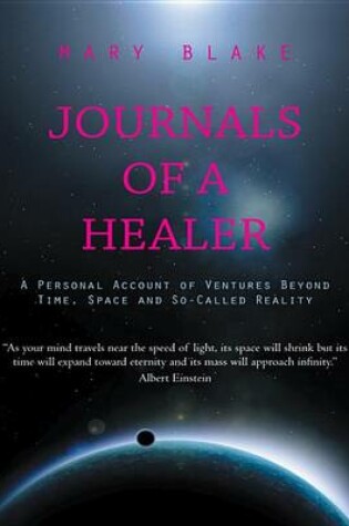 Cover of Journals of a Healer: A Personal Account of Ventures Beyond Time