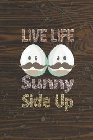 Cover of Live Life Sunny Side Up