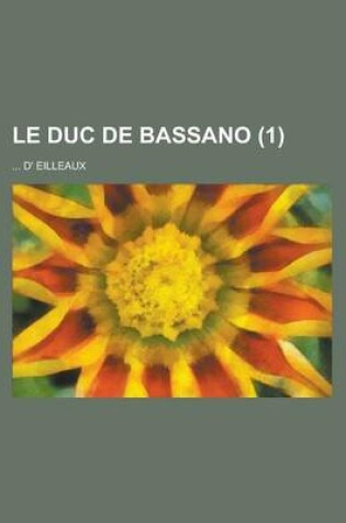Cover of Le Duc de Bassano (1 )