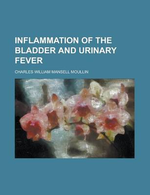 Book cover for Inflammation of the Bladder and Urinary Fever