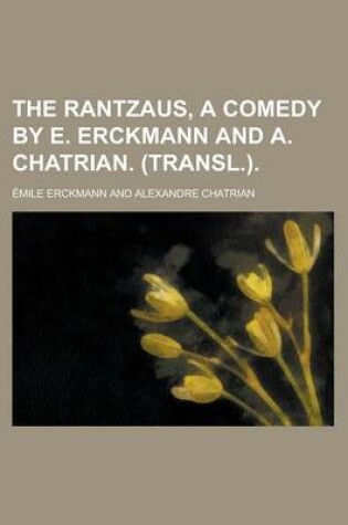 Cover of The Rantzaus, a Comedy by E. Erckmann and A. Chatrian. (Transl.)