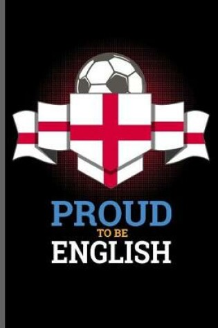 Cover of Proud to be English