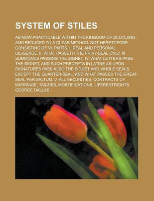 Book cover for System of Stiles; As Now Practicable Within the Kingdom of Scotland