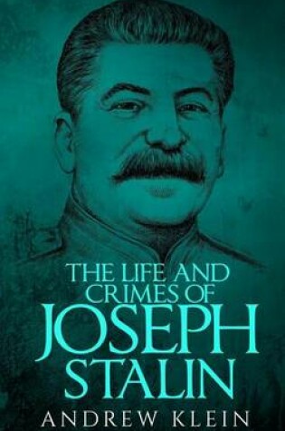 Cover of The Life and Crimes of Joseph Stalin