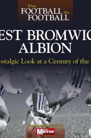 Cover of When Football Was Football: West Bromwich Albion