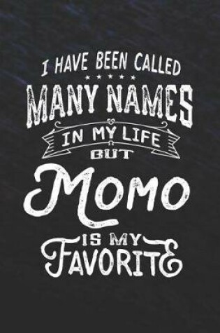 Cover of I Have Been Called Many Names in Life But Momo Is My Favorite