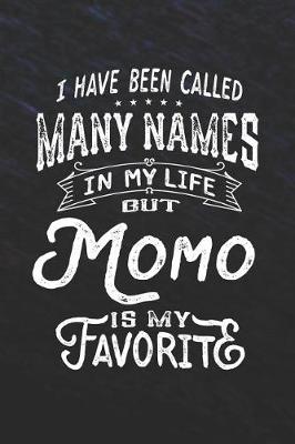 Book cover for I Have Been Called Many Names in Life But Momo Is My Favorite