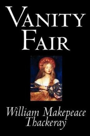 Cover of Vanity Fair by William Makepeace Thackeray, Fiction, Classics