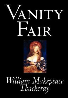 Cover of Vanity Fair by William Makepeace Thackeray, Fiction, Classics