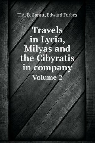 Cover of Travels in Lycia, Milyas and the Cibyratis in company Volume 2