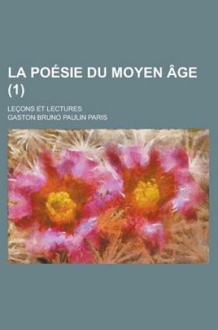 Cover of La Poesie Du Moyen Age; Lecons Et Lectures (1)