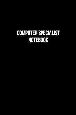 Book cover for Computer Specialist Notebook - Computer Specialist Diary - Computer Specialist Journal - Gift for Computer Specialist