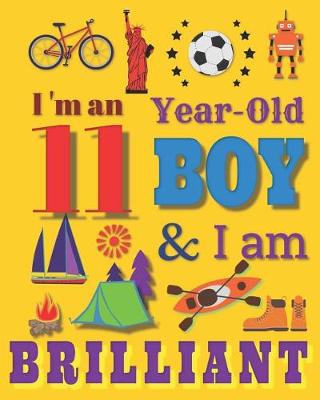 Book cover for I'm an 11 Year-Old Boy & I Am Brilliant