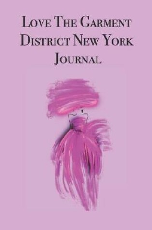 Cover of Love The Garment District New York Journal