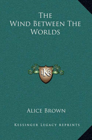 Cover of The Wind Between the Worlds the Wind Between the Worlds