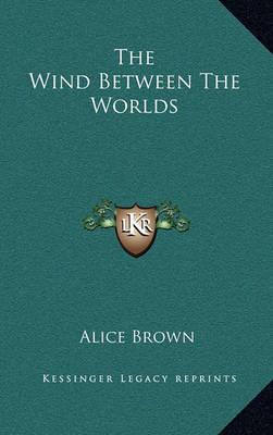 Book cover for The Wind Between the Worlds the Wind Between the Worlds