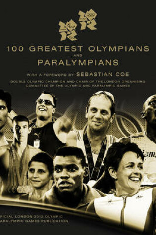 Cover of The 100 Greatest Olympians and Paralympians