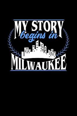 Book cover for My Story Begins in Milwaukee