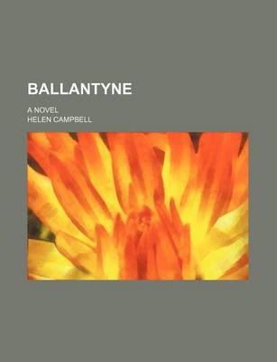 Book cover for Ballantyne; A Novel