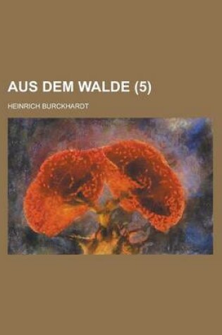 Cover of Aus Dem Walde (5 )