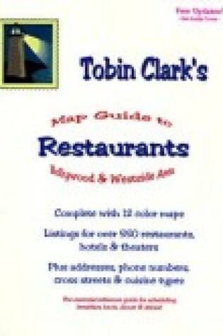 Cover of Tobin Clark's Map Guide to Hollywood & Westside Area Restaurants